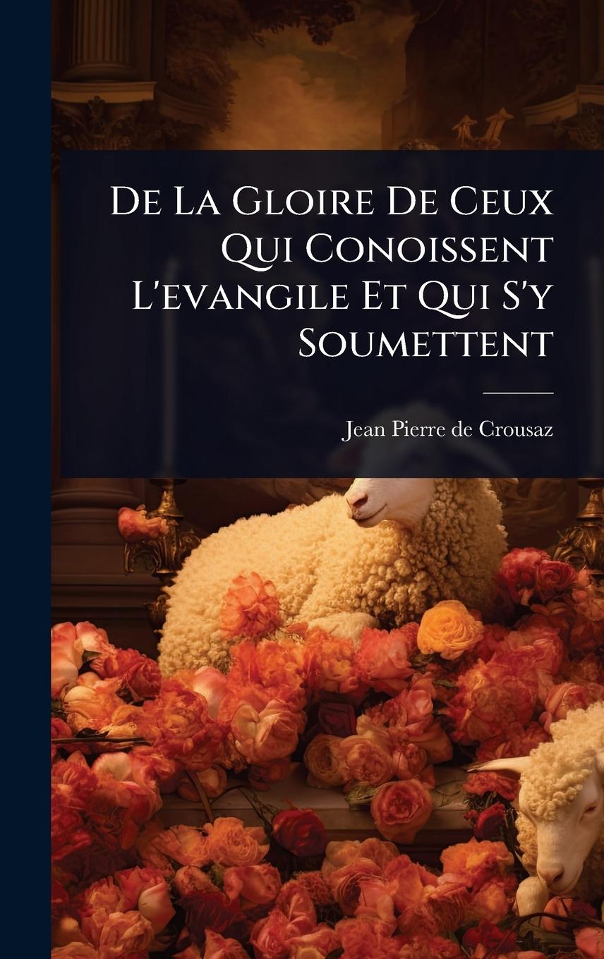 Buch De La Gloire De Ceux Qui Conoissent L'evangile Et Qui S'y Soumettent 