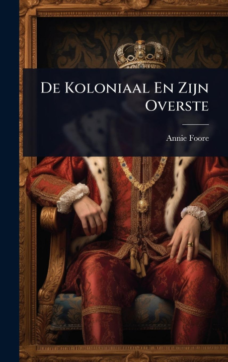 Buch De Koloniaal En Zijn Overste 