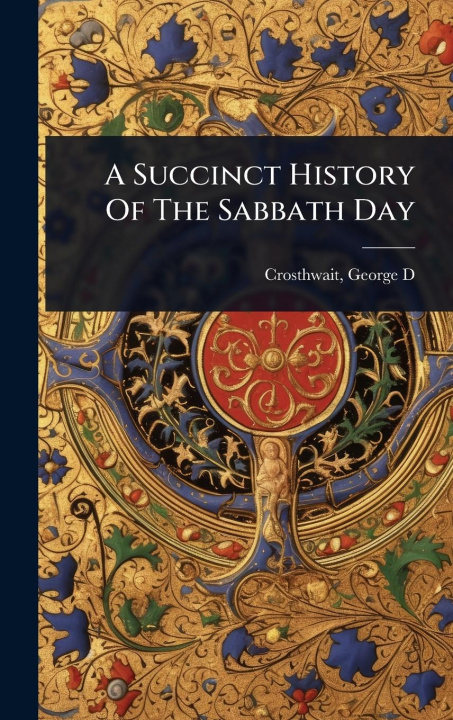 Buch A Succinct History Of The Sabbath Day 