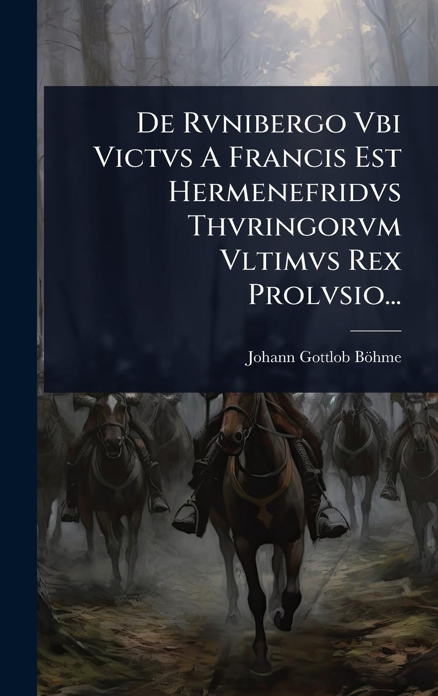 Buch De Rvnibergo Vbi Victvs A Francis Est Hermenefridvs Thvringorvm Vltimvs Rex Prolvsio... 