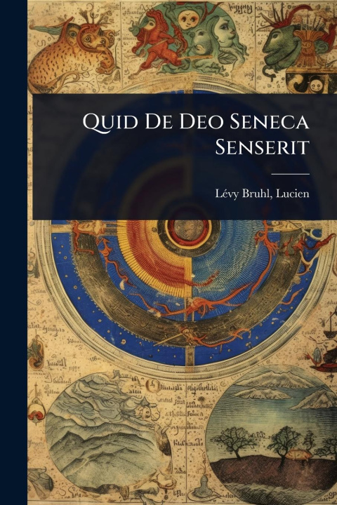 Kniha Quid De Deo Seneca Senserit 