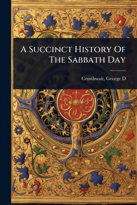 Knjiga A Succinct History Of The Sabbath Day 