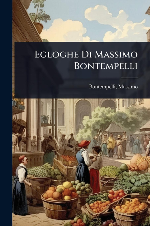 Книга Egloghe Di Massimo Bontempelli 