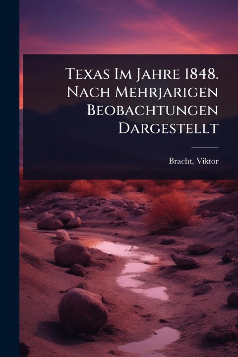 Kniha Texas Im Jahre 1848. Nach Mehrjarigen Beobachtungen Dargestellt 