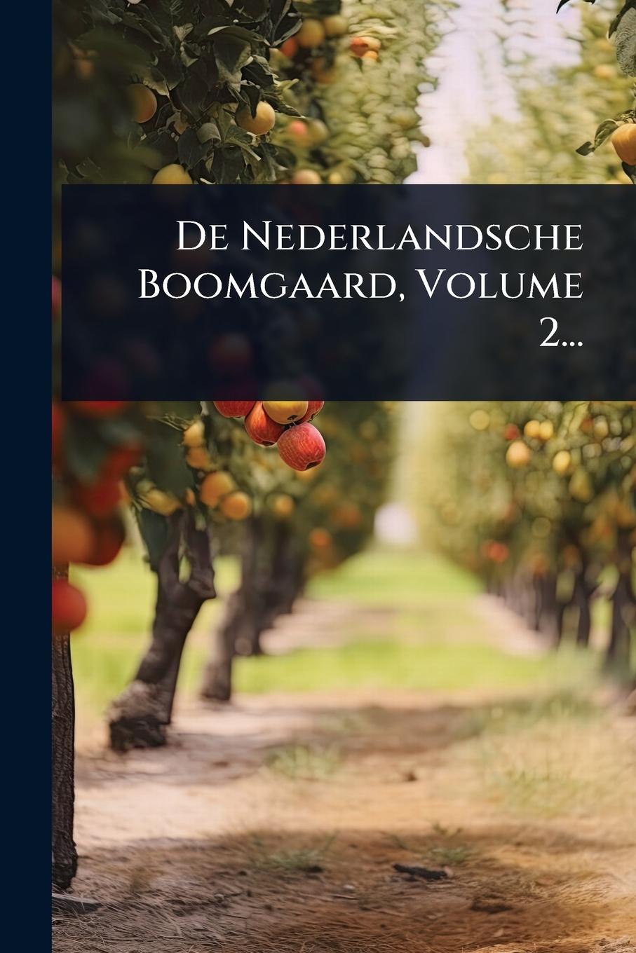 Knjiga De Nederlandsche Boomgaard, Volume 2... 