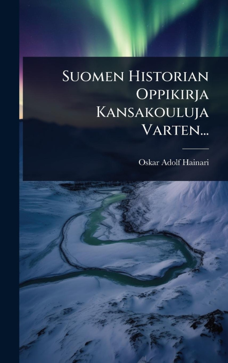 Kniha Suomen Historian Oppikirja Kansakouluja Varten... 