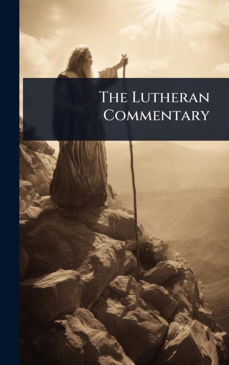Kniha The Lutheran Commentary 