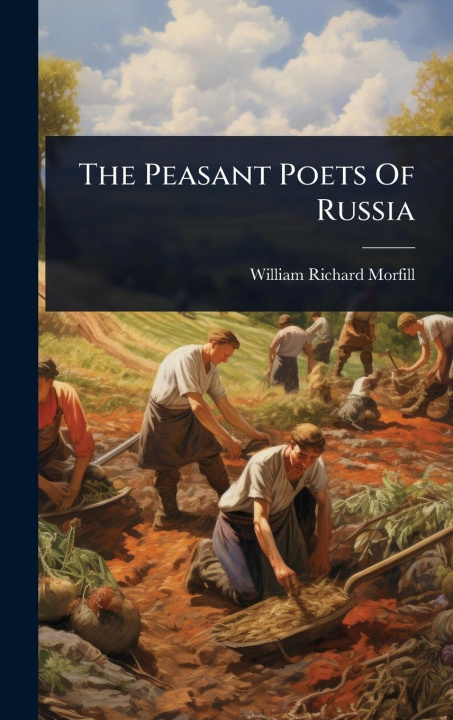Knjiga The Peasant Poets Of Russia 