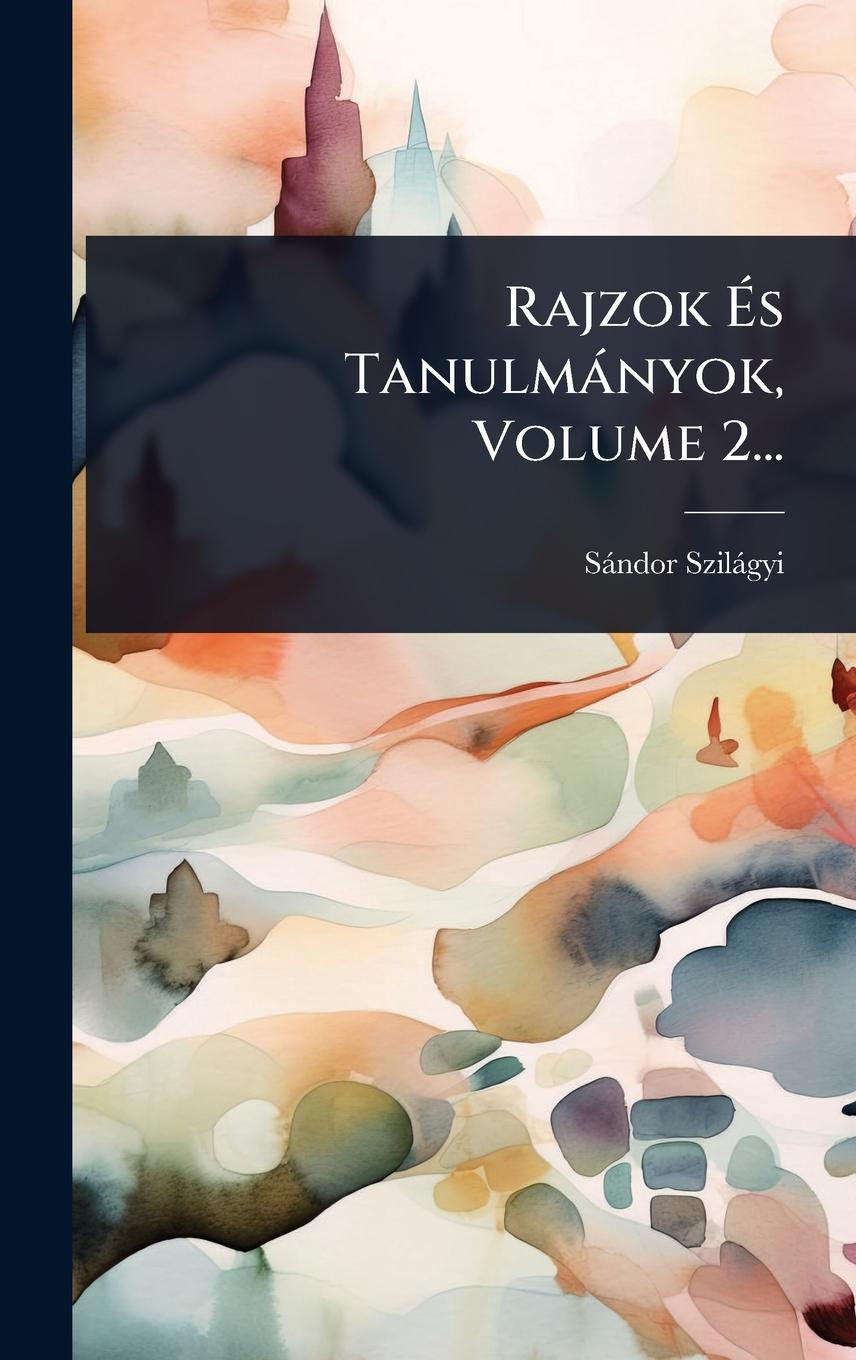 Kniha Rajzok Ãs Tanulmànyok, Volume 2... 