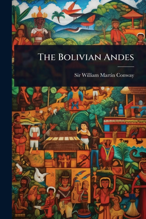 Kniha The Bolivian Andes 