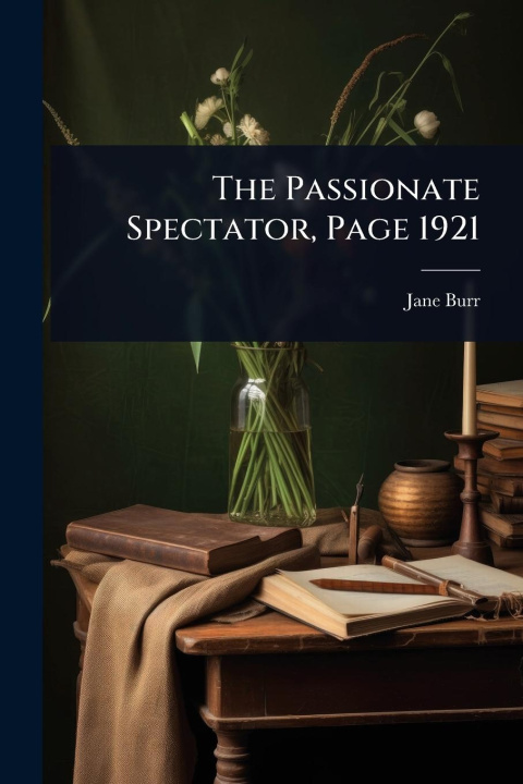 Kniha The Passionate Spectator, Page 1921 