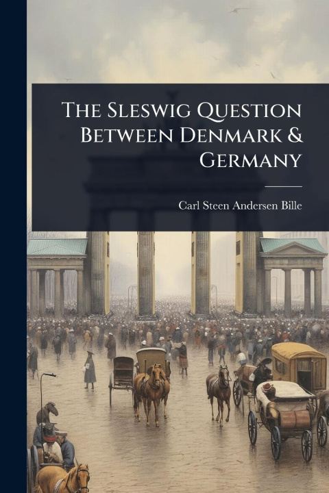 Knjiga The Sleswig Question Between Denmark & Germany 