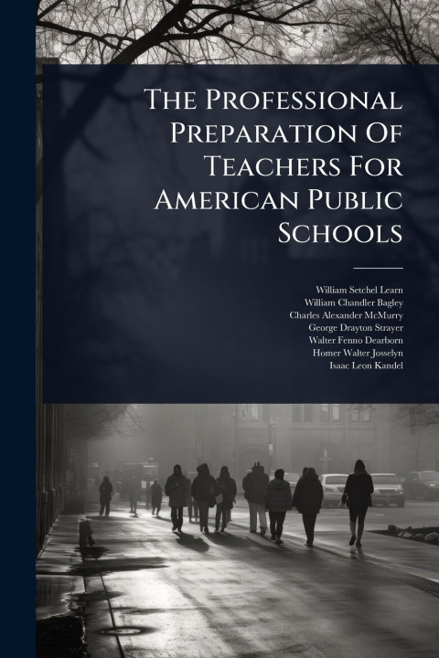 Kniha The Professional Preparation Of Teachers For American Public Schools 