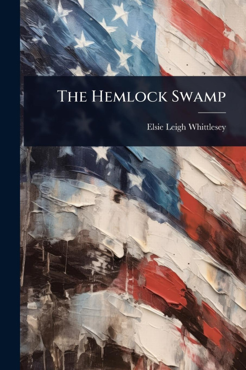 Knjiga The Hemlock Swamp 