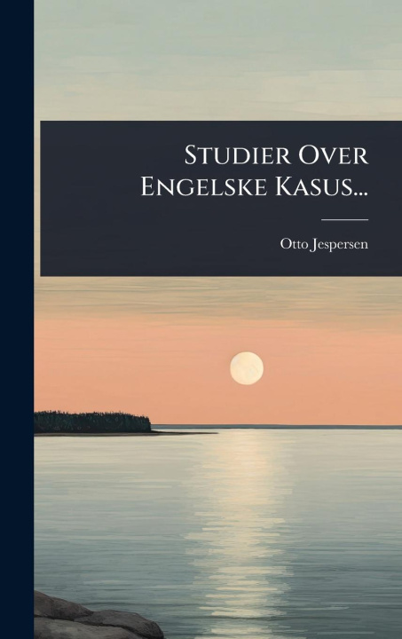 Kniha Studier Over Engelske Kasus... 