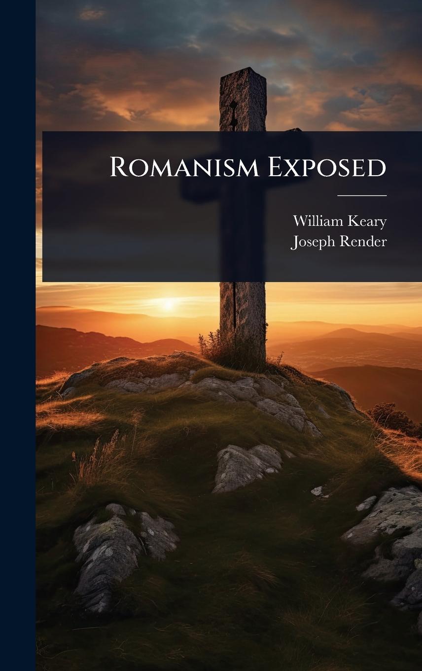 Knjiga Romanism Exposed Joseph Render