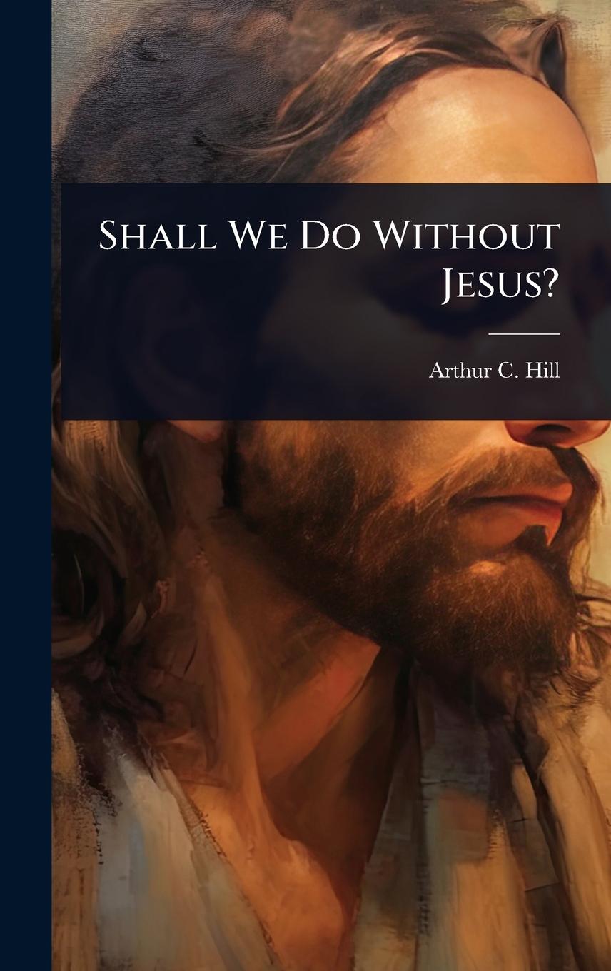 Kniha Shall We Do Without Jesus? 