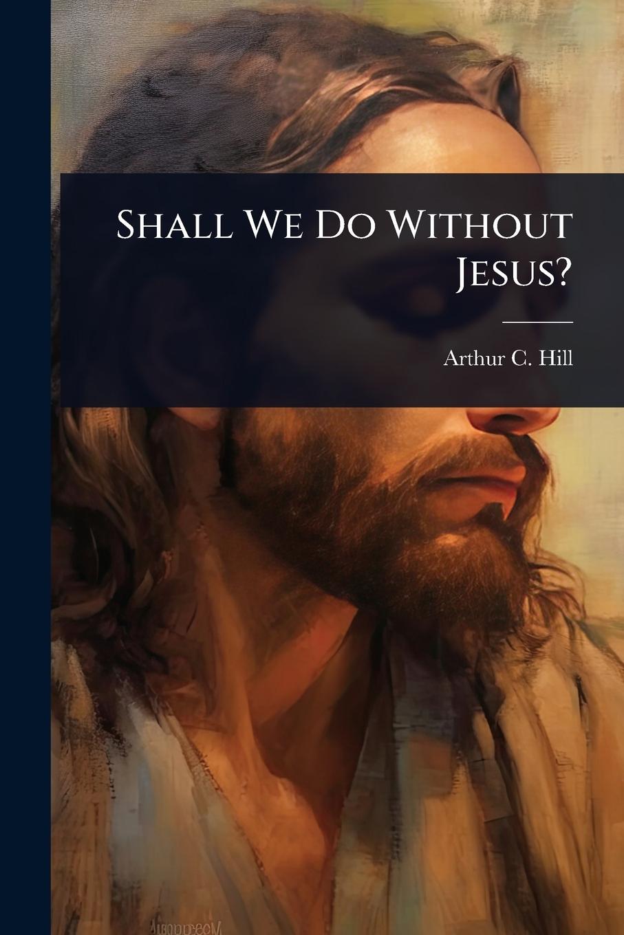Kniha Shall We Do Without Jesus? 