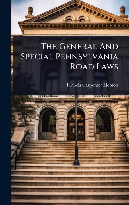 Knjiga The General And Special Pennsylvania Road Laws 