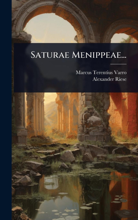 Buch Saturae Menippeae... Alexander Riese