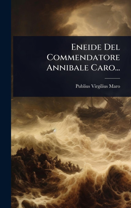 Knjiga Eneide Del Commendatore Annibale Caro... 