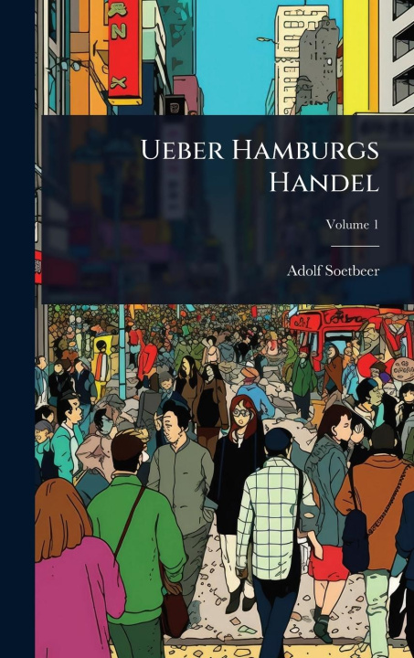 Kniha Ueber Hamburgs Handel 