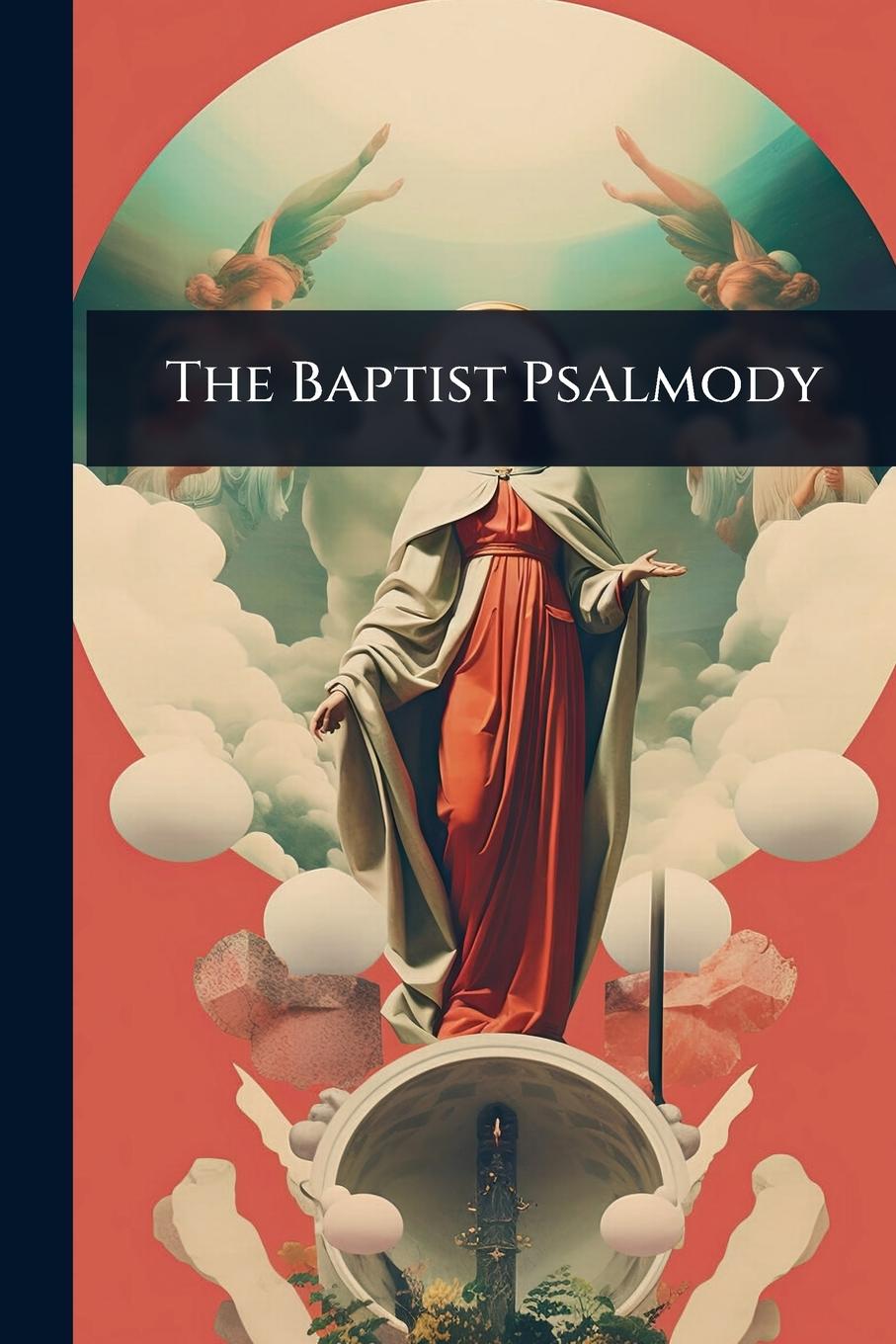 Kniha The Baptist Psalmody 