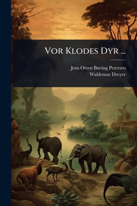 Kniha Vor Klodes Dyr ... Waldemar Dreyer