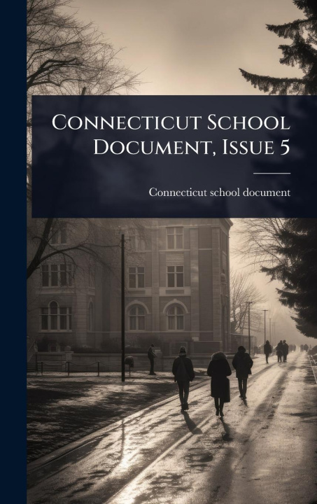 Kniha Connecticut School Document, Issue 5 