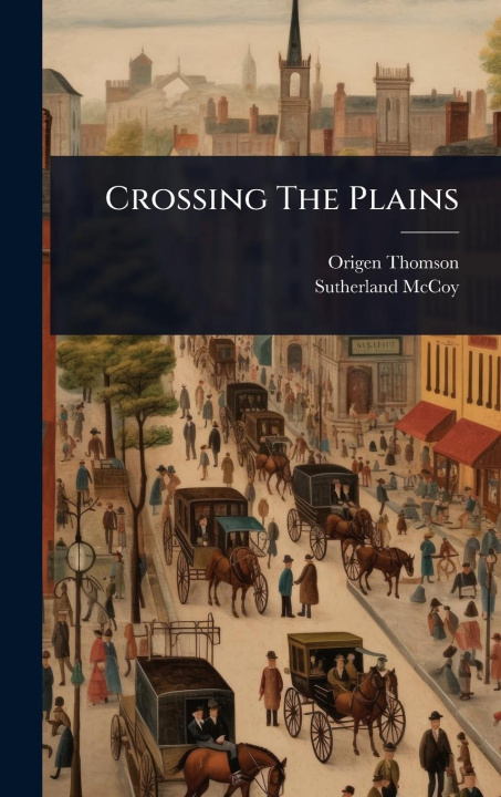 Kniha Crossing The Plains Sutherland McCoy