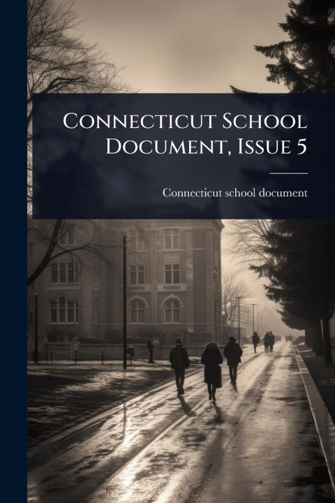 Kniha Connecticut School Document, Issue 5 