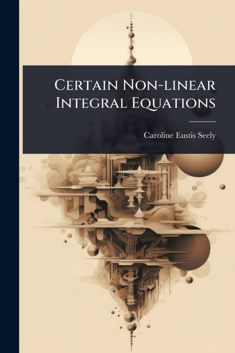 Book Certain Non-linear Integral Equations 