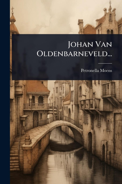Kniha Johan Van Oldenbarneveld... 