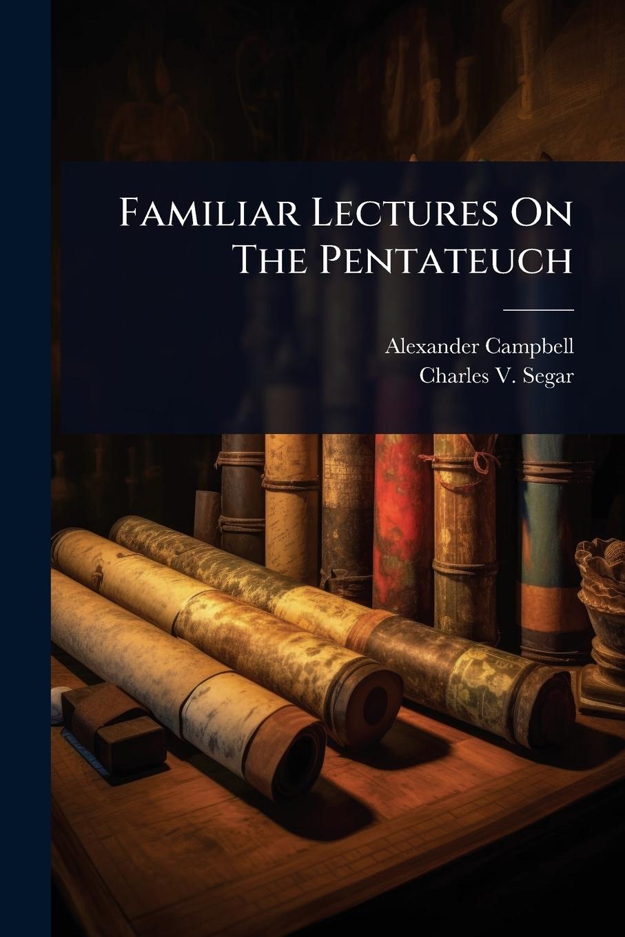 Kniha Familiar Lectures On The Pentateuch 