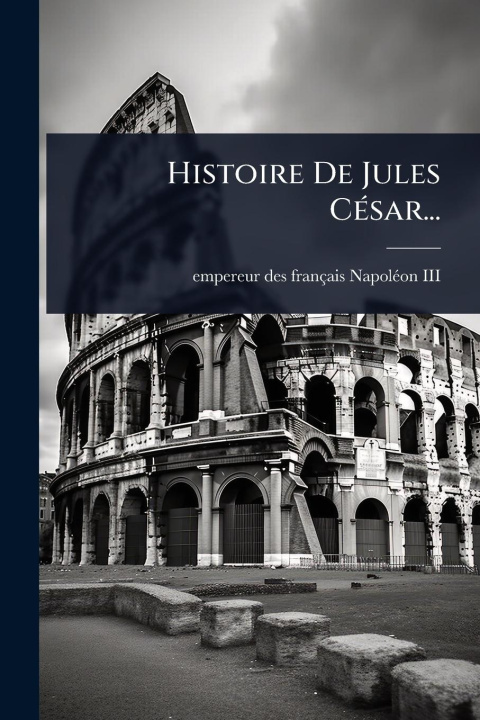 Knjiga Histoire De Jules CÃ(c)sar... 
