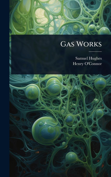 Knjiga Gas Works Henry O'Connor
