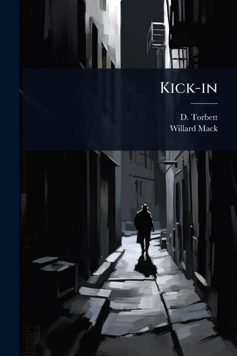 Knjiga Kick-in Willard Mack