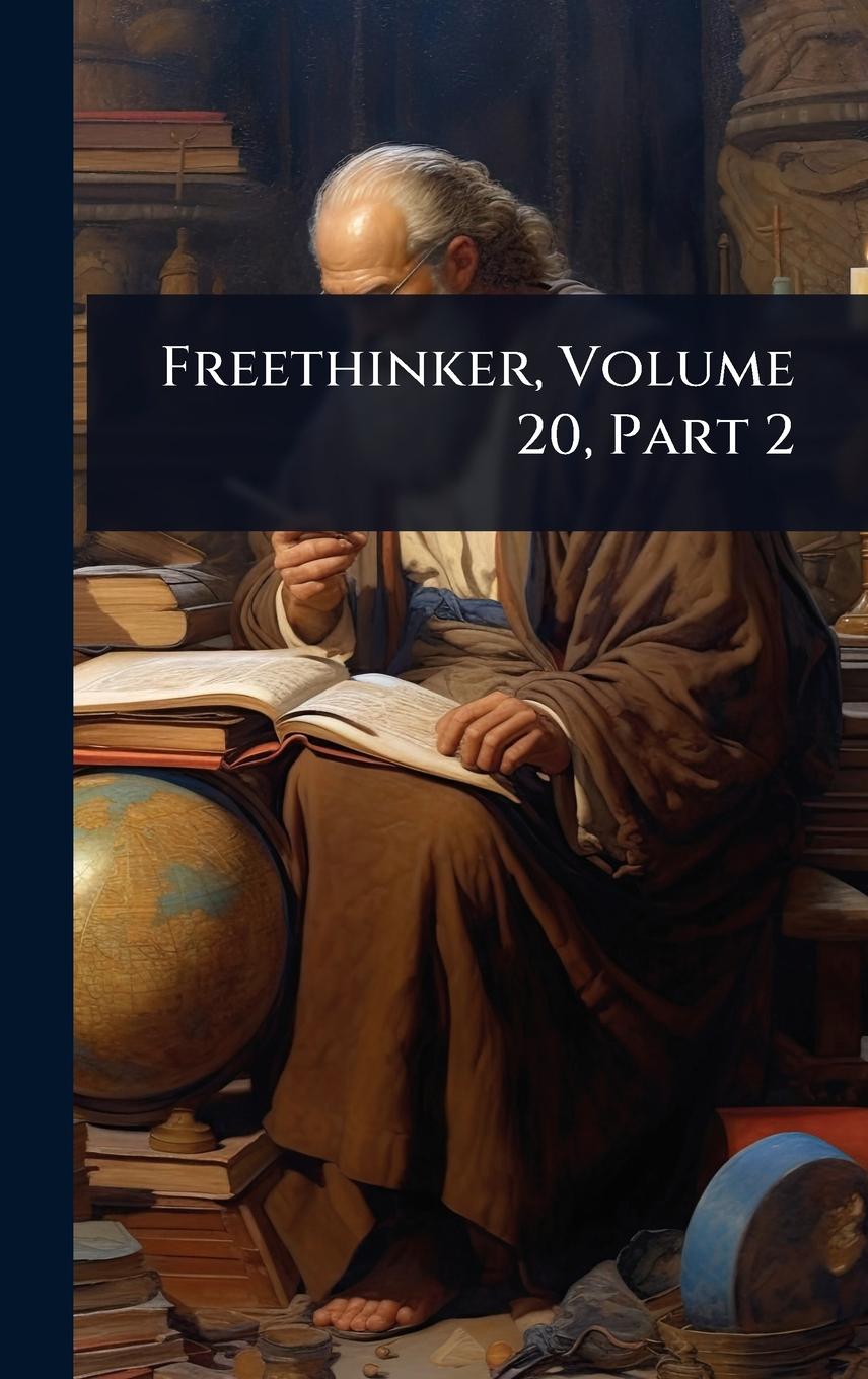 Kniha Freethinker, Volume 20, Part 2 