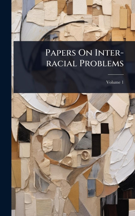 Kniha Papers On Inter-racial Problems 