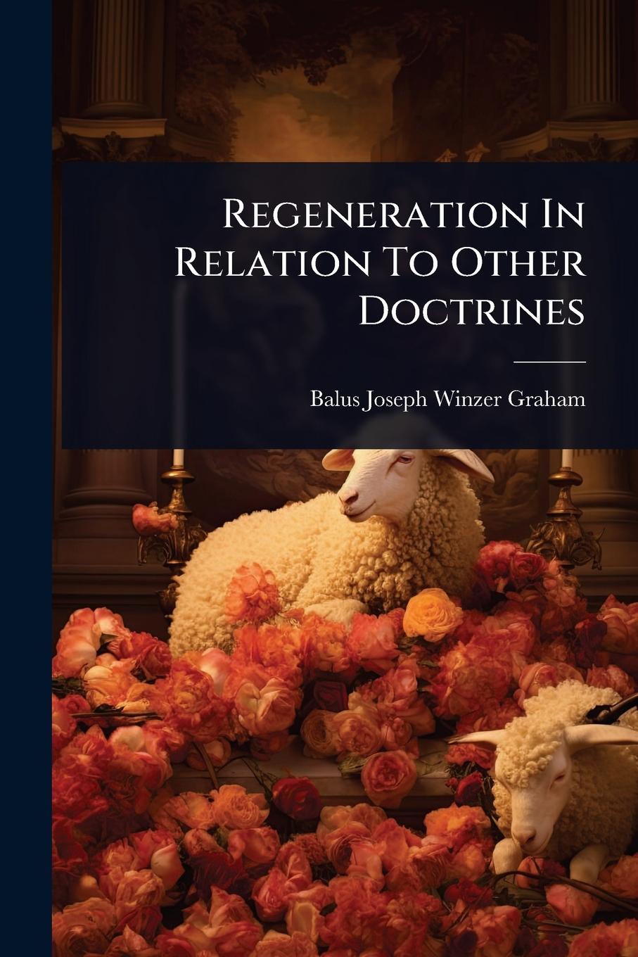 Kniha Regeneration In Relation To Other Doctrines 
