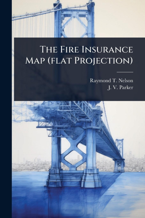 Knjiga The Fire Insurance Map (flat Projection) 