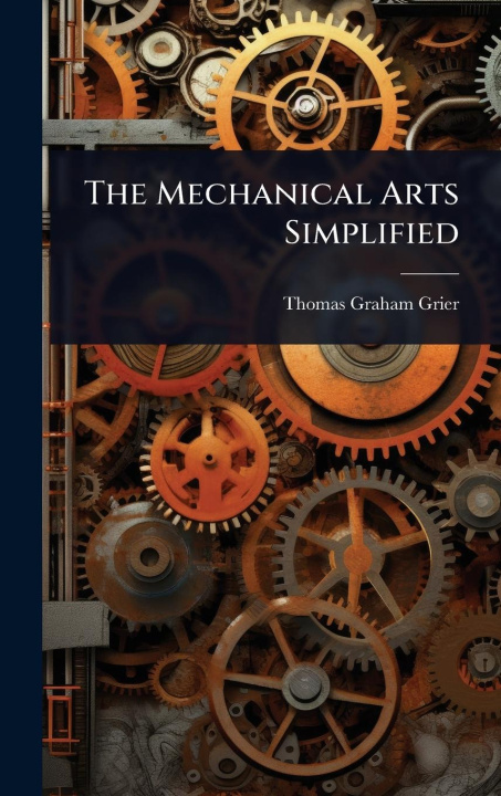 Kniha The Mechanical Arts Simplified 