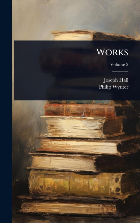 Kniha Works Philip Wynter