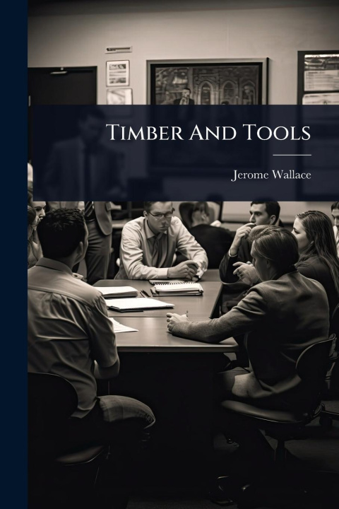 Kniha Timber And Tools 