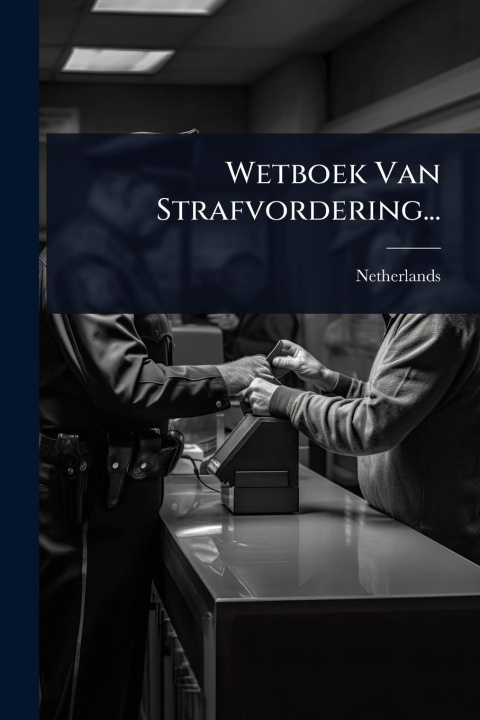 Kniha Wetboek Van Strafvordering... 
