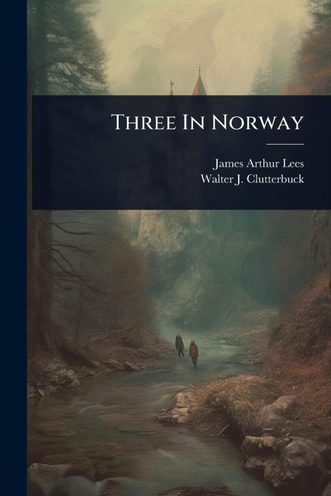 Kniha Three In Norway 