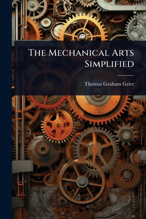Knjiga The Mechanical Arts Simplified 