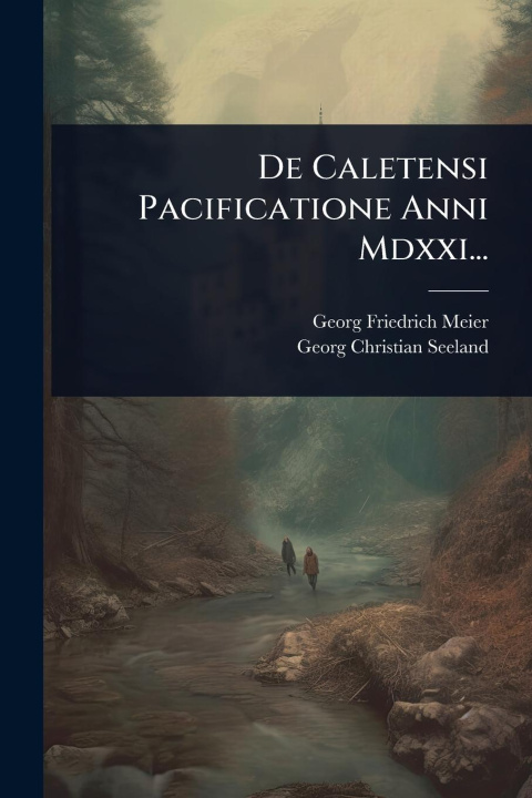 Knjiga De Caletensi Pacificatione Anni Mdxxi... 