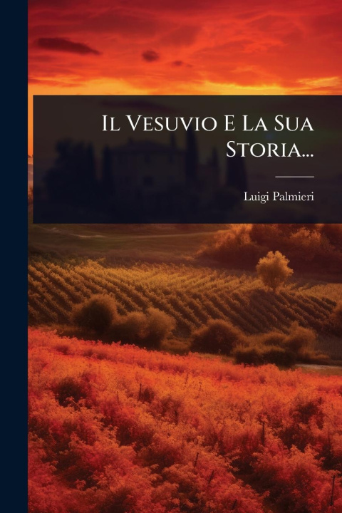 Kniha Il Vesuvio E La Sua Storia... 