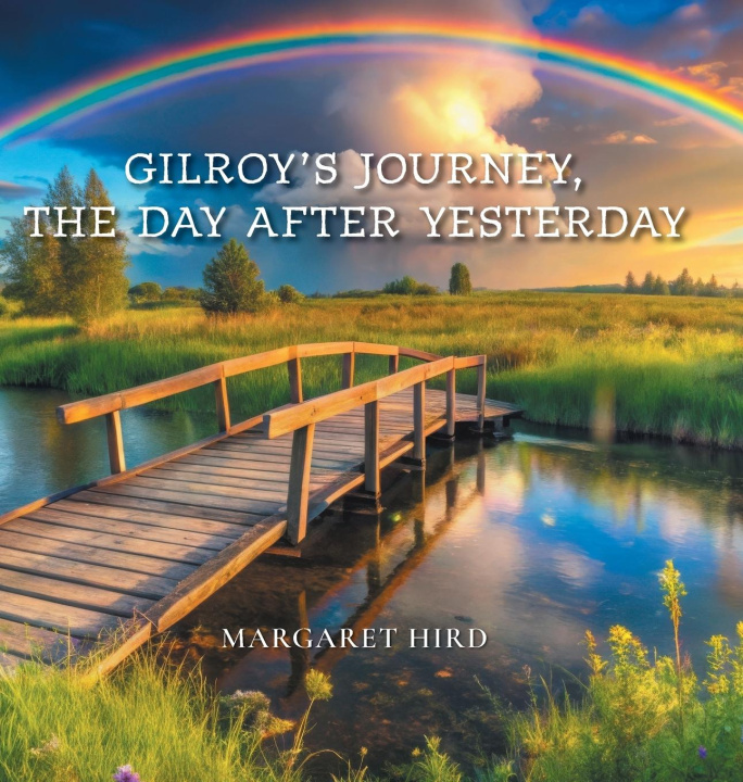 Kniha Gilroy's Journey, The Day After Yesterday Kathryn Young